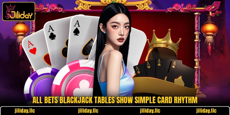All Bets Blackjack tables show simple card rhythm