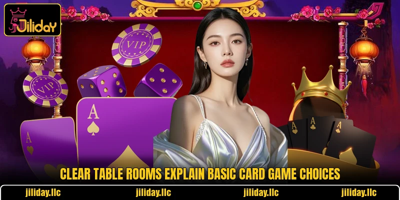 Clear table rooms explain basic card game choices