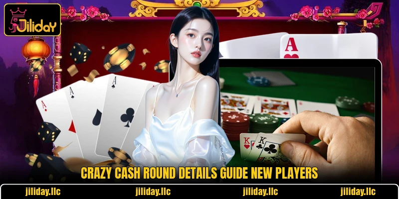 Crazy Cash round details guide new players Crazy Cash round details guide new players