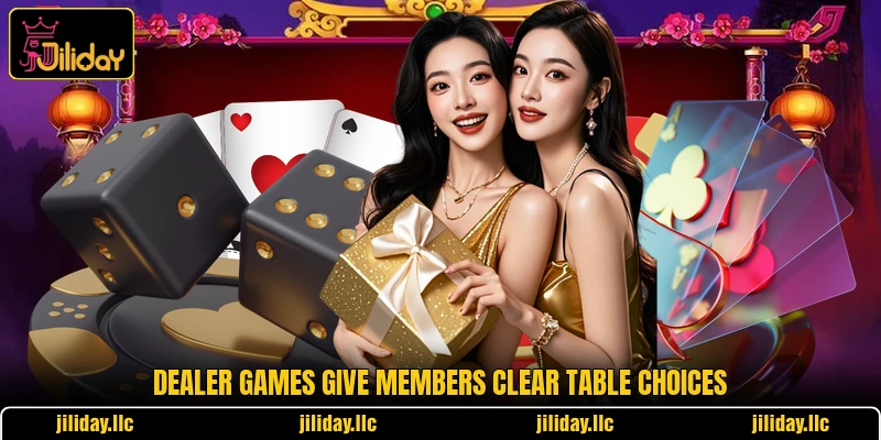 Dealer games give members clear table choices