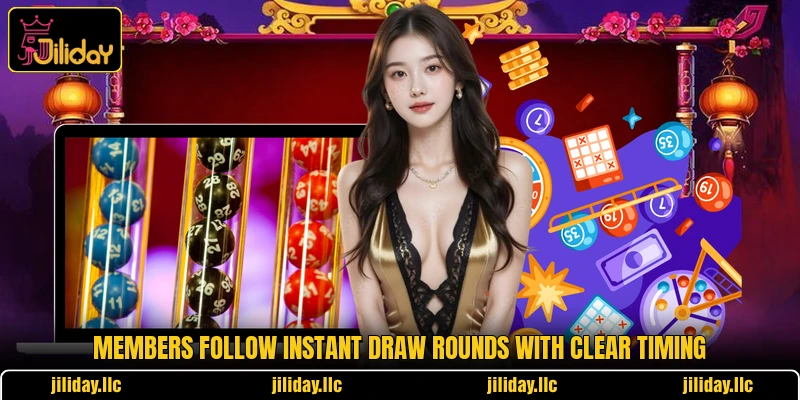 Members follow Instant Draw rounds with clear timing Members follow Instant Draw rounds with clear timing