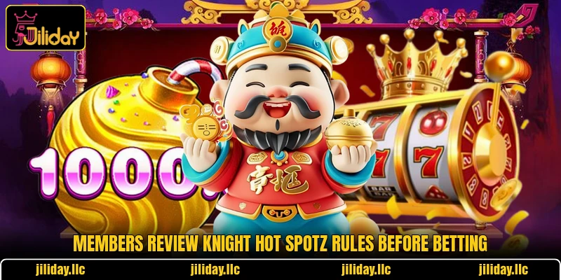 Members review Knight Hot Spotz rules before betting Members review Knight Hot Spotz rules before betting