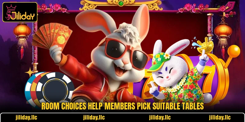 Room choices help members pick suitable tables