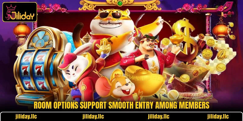 Room options support smooth entry among members Room options support smooth entry among members