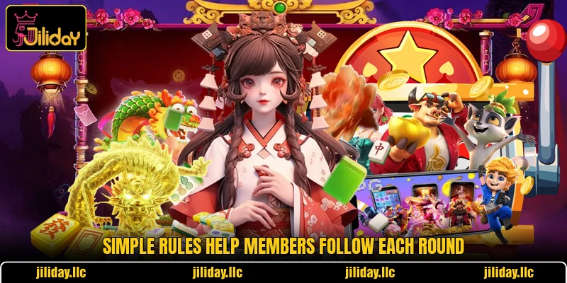 Simple rules help members follow each round Simple rules help members follow each round